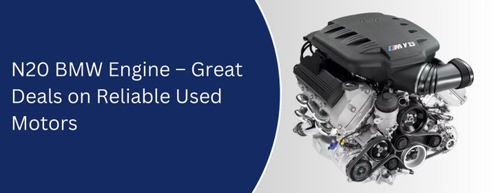 N20-BMW-Engine – Great-Deals-on-Reliable-Used-Motors