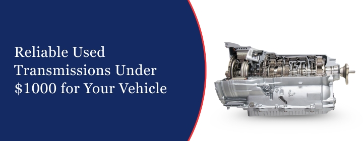 Used Transmissions Under $1000